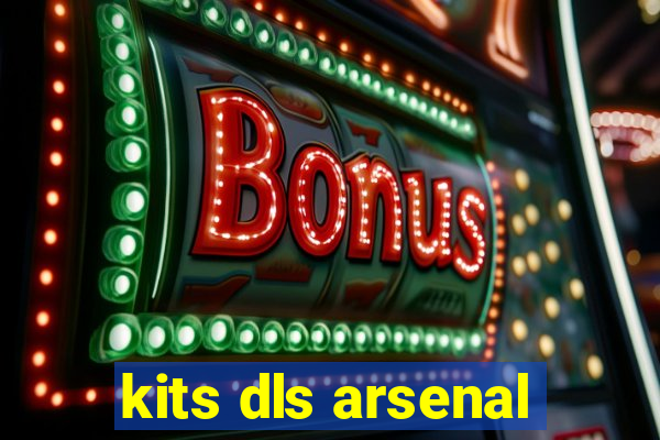 kits dls arsenal